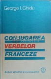 Conjugarea Verbelor Franceze - George I. Ghidu, 1982, Editura Stiintifica, 308 pagini, Coperta Cartonata, Stare Foarte Buna