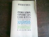 EDUCATION CONTRE LES LIBERTES - DINESH D&#039;SOUZA (CARTE IN LIMBA FRANCEZA)