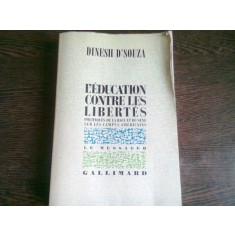 EDUCATION CONTRE LES LIBERTES - DINESH D&#039;SOUZA (CARTE IN LIMBA FRANCEZA)