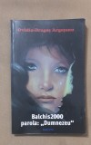 Balchis 2000 parola: &quot;Dumnezeu&quot; - Ovidiu-Dragoș Argeșanu