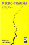 Micro-trauma - Margaret Crastnopol - Trei