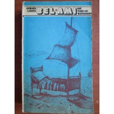 Armand Lanoux - Bel-Ami sau viata lui Maupassant
