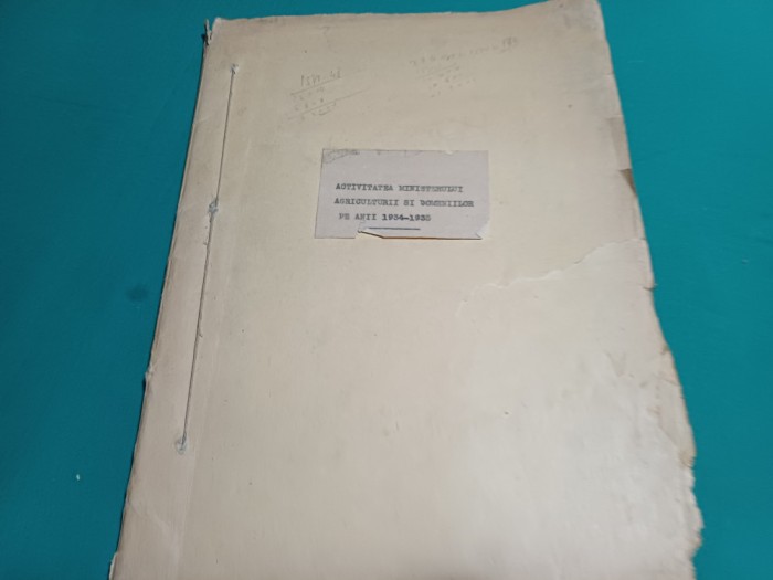 ACTIVITATEA MINISTERULUI AGRICULTURII ȘI DOMENIILOR PE ANII 1934-1935 *DOSAR *27