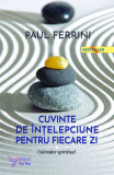 Cuvinte de &icirc;nţelepciune pentru fiecare zi &ndash; Paul Ferrini