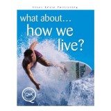 What about - how we live?