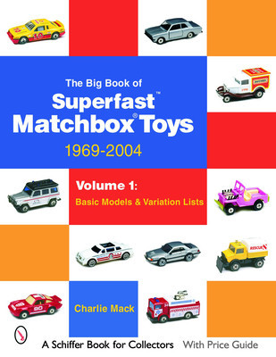 The Big Book of Matchbox Superfast Toys: 1969-2004: Volume 1: Basic Models &amp;amp; Variation Lists foto