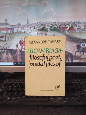 Alexandru Tănase, Lucian Blaga, filosoful poet, poetul filosof, Buc. 1977, 149 foto