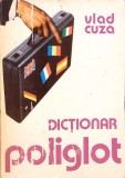 DICTIONAR POLIGLOT: ENGLEZA, FRANCEZA, GERMANA, ITALIANA, SPANIOLA, ROMANA-VLAD CUZA-264180