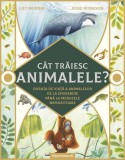 C&acirc;t trăiesc animalele? - Paperback brosat - Paralela 45