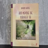 Byron Katie - Am nevoie de iubirea ta. Să fie oare adevărat? | Byron Katie, iubire și relații, The Work