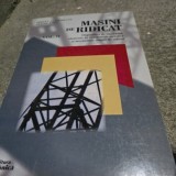 Masini de ridicat. Dispozitive de siguranta, elemente de constructie metalica si mecanisme simple de ridicat - Mircea Alamoreanu volumul 2