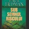 C9636 SUB SEMNUL RISCULUI - PAUL ERDMAN