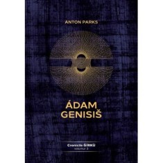 Adam Genisis, Cronicile G&iacute;rku, volumul 3 - Anton Parks