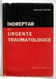 &Icirc;ndreptar de urgențe traumatologice - coord. dr. I.Șuteu Ministerul Sănătății, Ed. Medicală, 1975, broșată