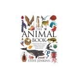 The Animal Book: A Collection of the Fastest, Fiercest, Toughest, Cleverest, Shyest--And Most Surprising--Animals on Earth