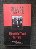 CLIENTII LU' TANTI VARVARA - Stelian Tanase