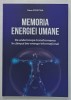 MEMORIA ENERGIEI UMANE , DE UNDE INCEPE TRANSFORMAREA IN CAMPUL BIO - ENERGO - INFORMATIONAL de XANA CRISTINA , 2023