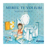 Mereu te voi iubi - Robert Munsch