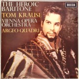 Disc vinil, LP. The Heroic Baritone-Tom Krause, Vienna Opera Orchestra, Argeo Quadri-265677, Decca