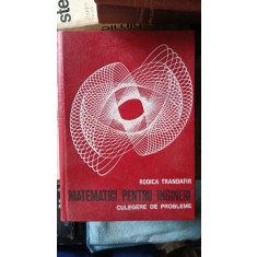 Matematici pentru Ingineri , Culegere de Probleme - Rodica Trandafir