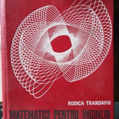 Matematici pentru Ingineri , Culegere de Probleme - Rodica Trandafir