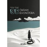 96 &oacute;r&aacute;nyi elvon&oacute;t&uacute;ra - Holtner Gergő