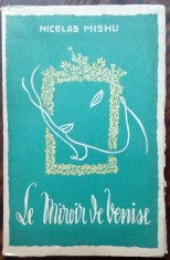 NICOLAS MISHU (NICOLAE MIȘU): LE MIROIR DE VENISE/BUCAREST 1947/ED.GORJAN/LB FRA