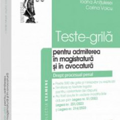 Teste-grila pentru admiterea in magistratura si in avocatura. Drept procesual penal - Catalin Marin, Ioana Anitulesei, Corina Voicu