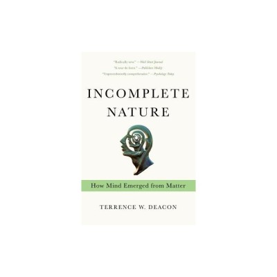 Incomplete Nature: How Mind Emerged from Matter foto
