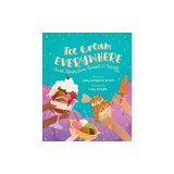 Ice Cream Everywhere: Sweet Stories from Around the World
