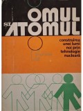 Glenn T. Seaborg - Omul si atomul. Construirea unei lumi noi prin tehnologie nucleara (Editia: 1974)