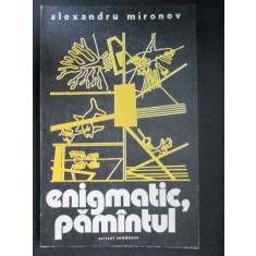 Enigmatic,pamantul Alexandru Mironov