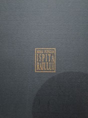 Mihai Pupazan - Ispita raiului (semnata) (Editia: 2003) foto