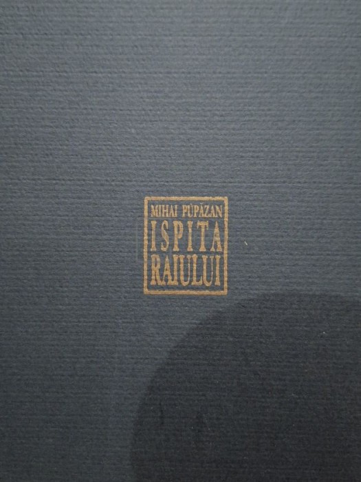 Mihai Pupazan - Ispita raiului (semnata) (Editia: 2003)