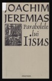 Parabolele lui Iisus/ Joachim Jeremias