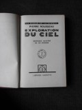 EXPLORATION DU CIEL - PIERRE RAUSSEAU (CARTE IN LIMBA FRANCEZA)