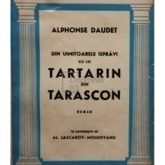 Alphonse Daudet - Din uimitoarele ispravi ale lui Tartarin din Tarascon (editia 1942)