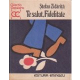 Te salut, Fidelitate