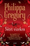 S&ouml;t&eacute;t vizeken - Philippa Gregory