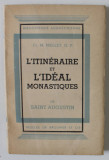 L &#039;ITINERAIRE ET IDEAL MONASTIQUES DE SAINT AUGUSTIN par Fr. M. MELLET , O.P. , 1937