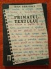 DERSIDAN Primatul textului. Cercetari metodice si literare, analize literare, aspecte ale evaluarii la limba si literatura romana (subiecte, bareme)