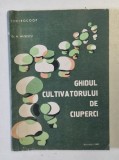 GHIDUL CULTIVATORULUI DE CIUPERCI- N. MATEESCU, BUC. 1983