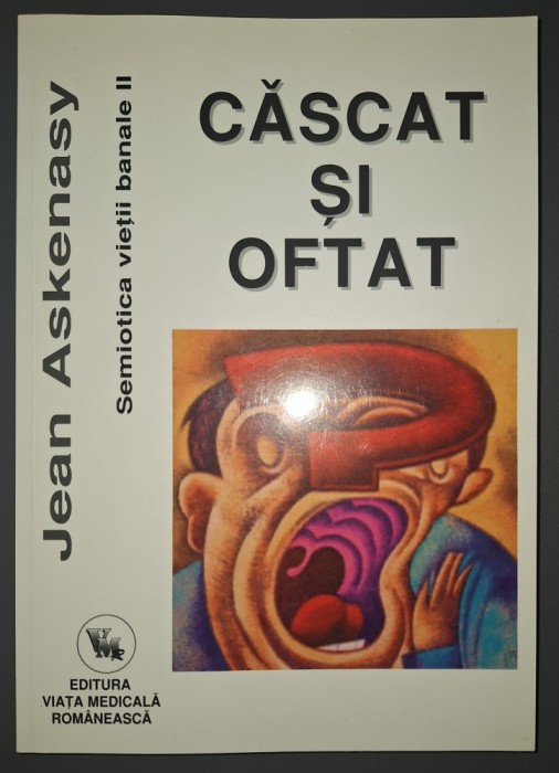 Jean Askenasy - Căscat si oftat (Semiotica vieții banale II)