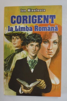CORIGENT LA LIMBA ROMANA de ION MINULESCU , 2008 foto