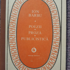 Ion Barbu. Poezii, proza, publicistica. Ed Minerva 1987, 350 pag, stare f buna