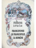 Sultana Craia - Francofonie si francofilie la romani (Editia: 1995)