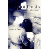 Outcasts - A Love Story - A Love Story - Susan M. Papp