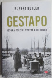 Gestapo. Istoria politiei secrete a lui Hitler &ndash; Rupert Butler