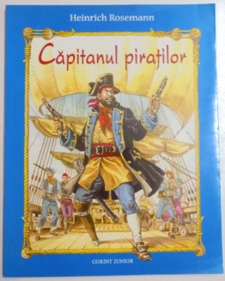 CAPITANUL PIRATILOR de HEINRICH ROSEMANN , 2006 foto