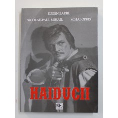 HAIDUCII de EUGEN BARBU ...MIHAI OPRIS , 2021